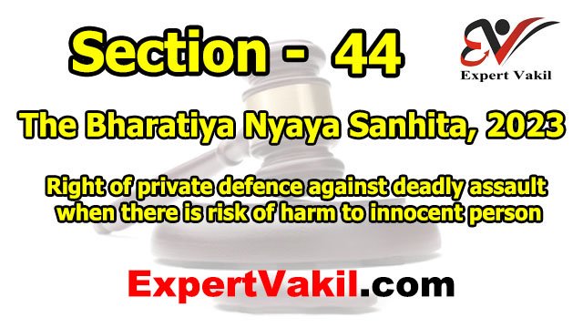 BNS Section 44, BNS Section 44, Section 44 Bharatiya Nyaya Sanhita, BNS 44 right of private defence, right of private defence against deadly assault, BNS Section 44 innocent person, IPC Section 106 vs BNS Section 44, BNS Section 44, BNS Section 44, Section 44 Bharatiya Nyaya Sanhita, BNS 44 right of private defence, right of private defence against deadly assault, BNS Section 44 innocent person, IPC Section 106 vs BNS Section 44,