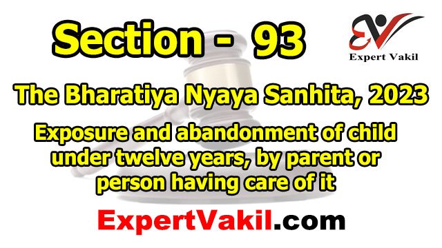 BNS Section 93, BNS 93 punishment, BNS Section 93 child abandonment, child abandonment law in India, IPC 317 to BNS 93, expert vakil BNS Section 93, BNS 93 punishment, BNS Section 93 child abandonment, child abandonment law in India, IPC 317 to BNS 93, expert vakil