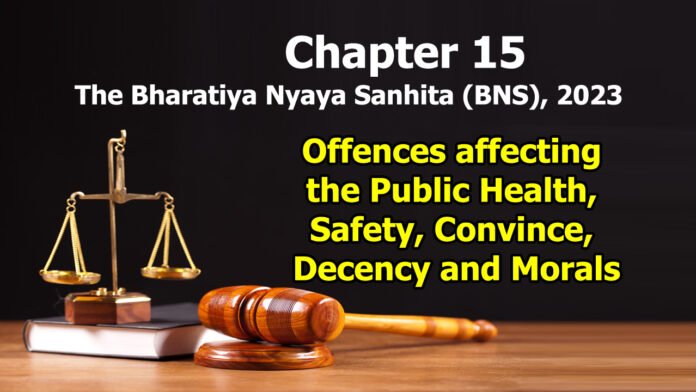 Chapter 15 – Offences affecting the Public Health, Safety, Convince, Decency and Morals