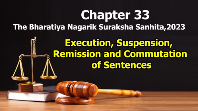 Chapter 33 – Execution, Suspension, Remission and Commutation of Sentences